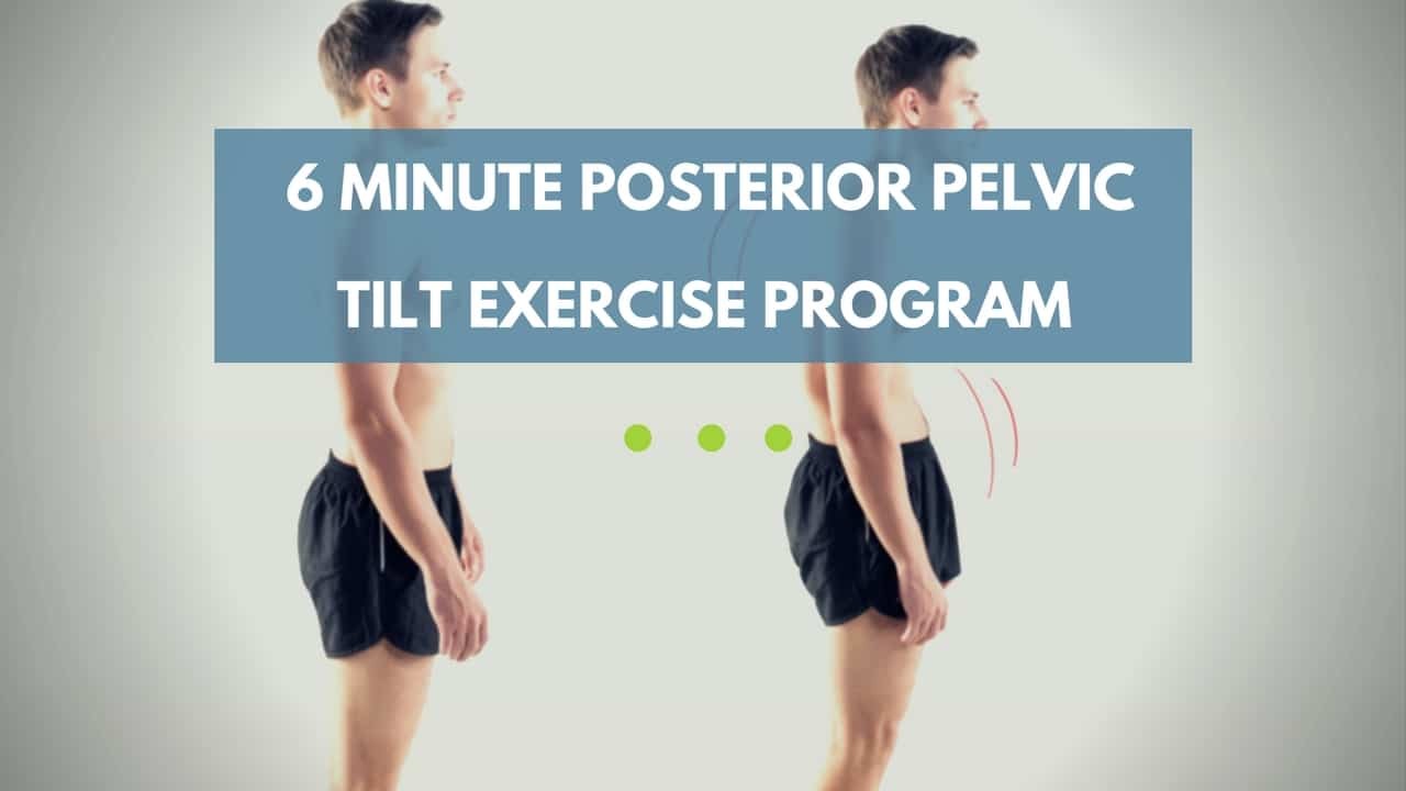 Posterior Pelvic Tilt Exercise Routine (Just 6 Minutes!)