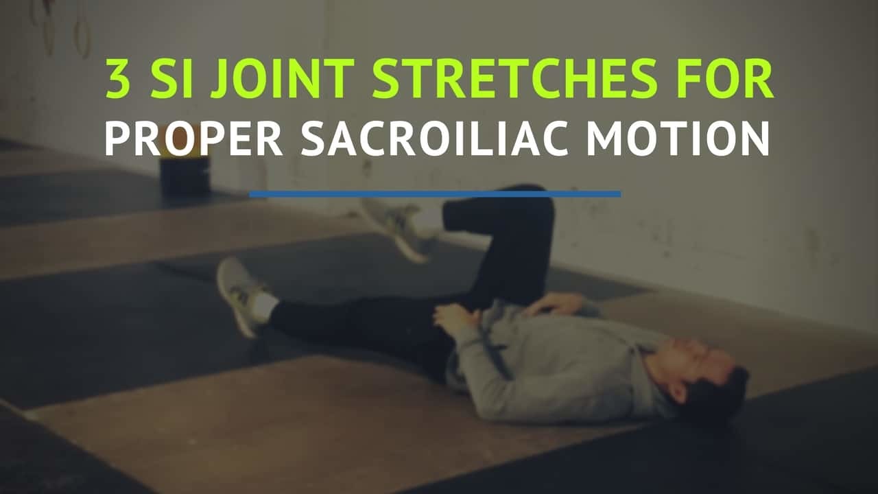 Lade være med Hong Kong bureau 3 SI Joint Stretches to Heal Sacroiliac Pain | Precision Movement