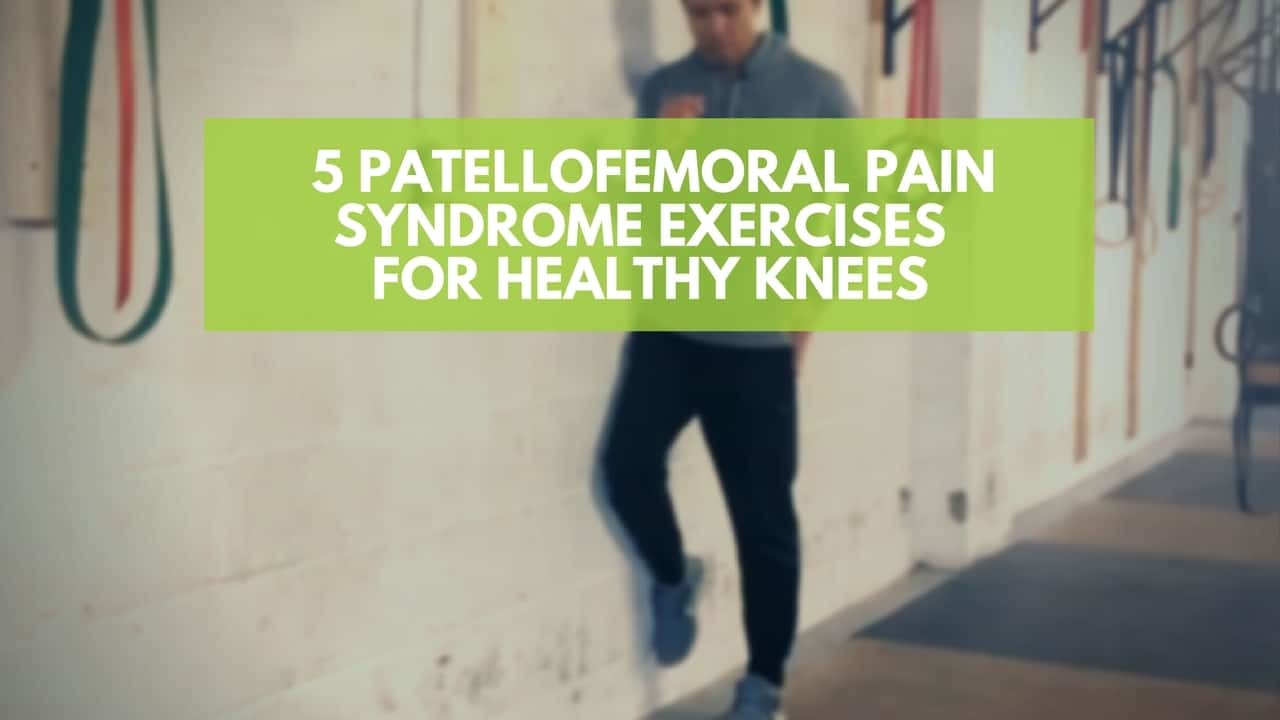 patellofemoral pain syndrome exercises