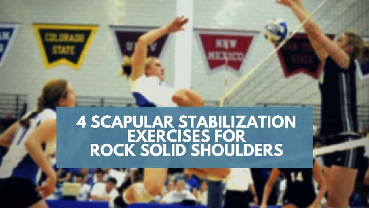 4 Scapular Stabilization Exercises for Rock Solid Shoulders