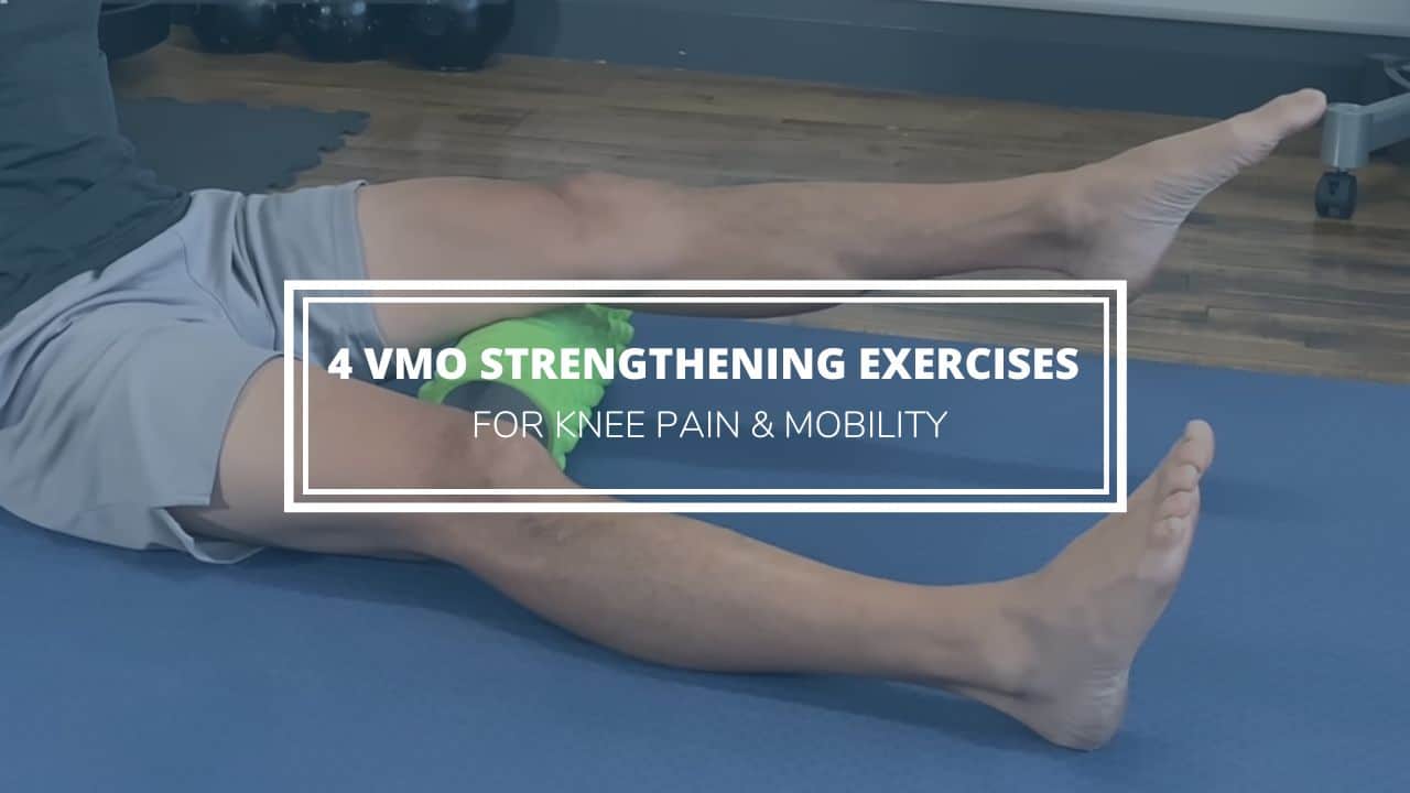 4 VMO Strengthening Exercises for Knee Pain & Mobility