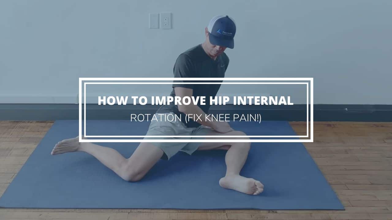 how to improve hip internal rotation fix knee pain