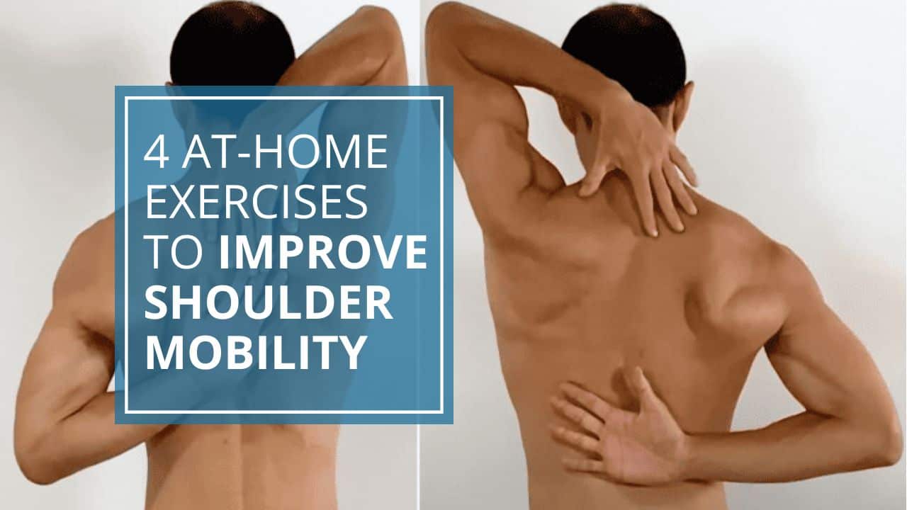 4 At-Home Exercises to Improve Shoulder Mobility