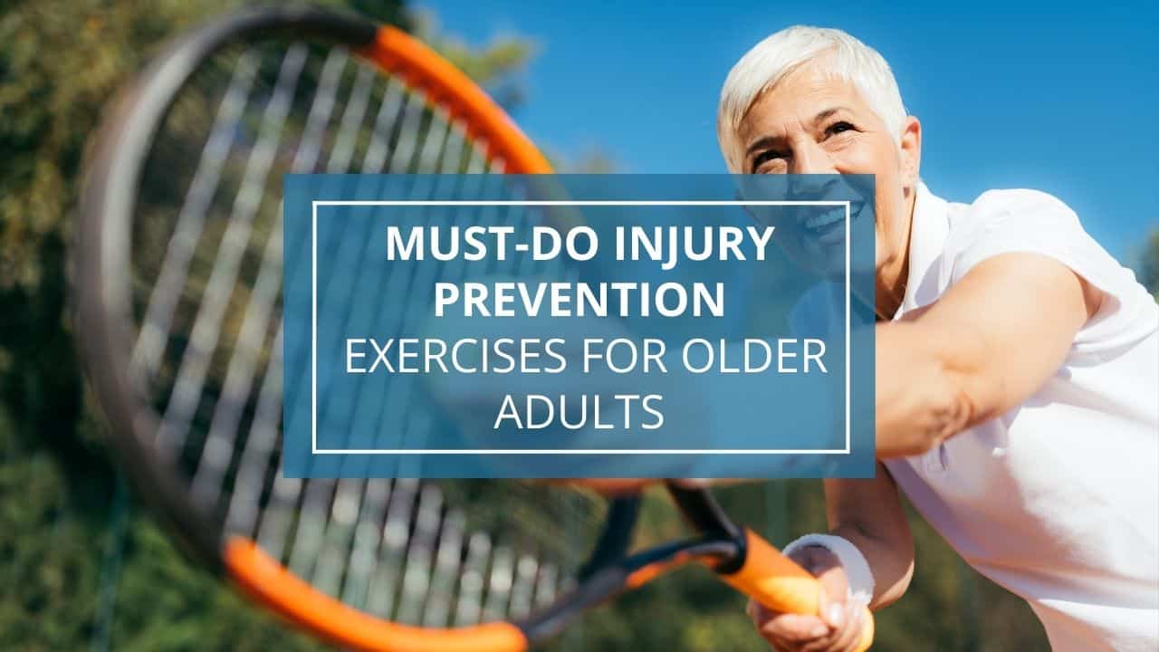 Must-Do Injury Prevention Exercises for Older Adults