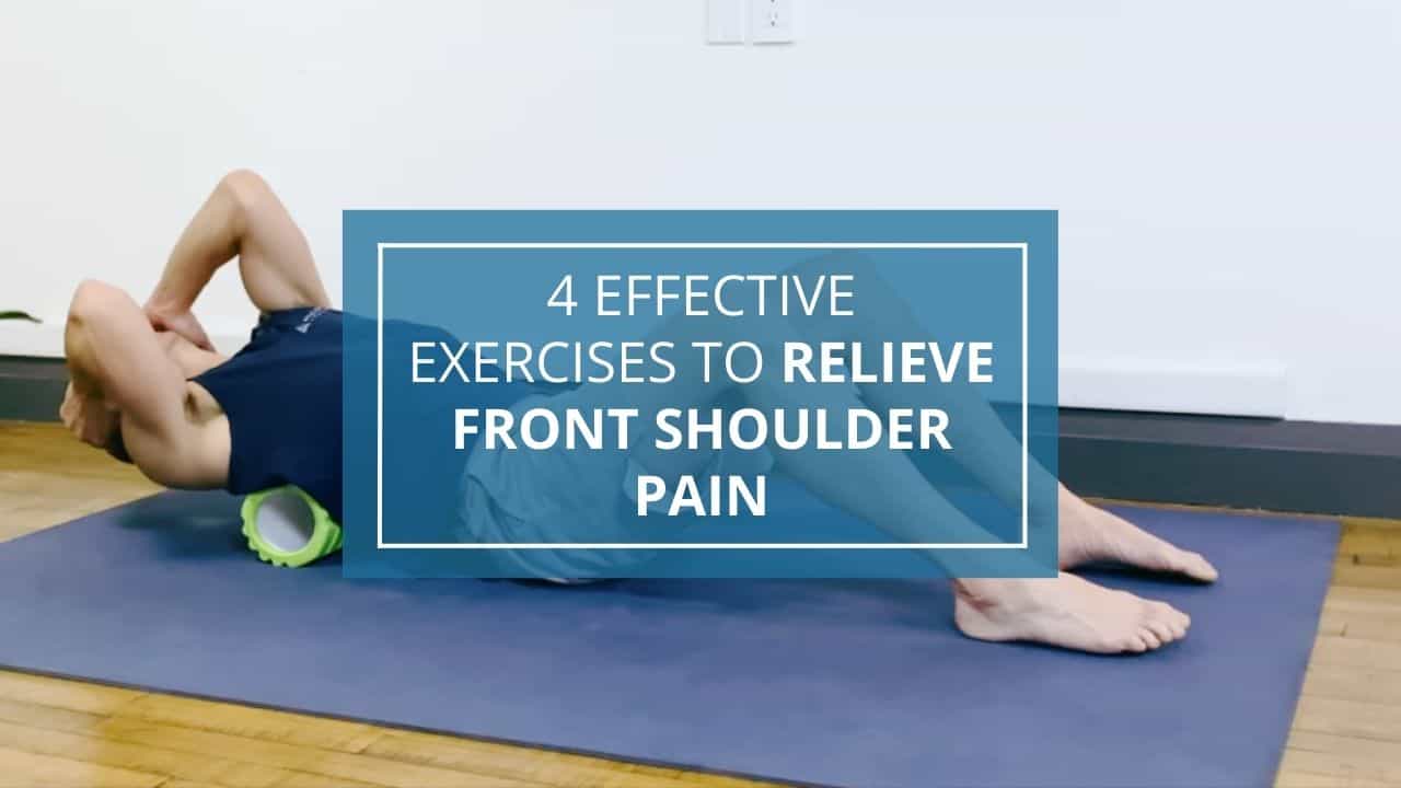 4 Effective Exercises to Relieve Front Shoulder Pain - thumbnail