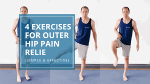 4 Exercises for Outer Hip Pain Relief (Simple & Effective)