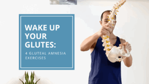 Wake Up Your Glutes: 4 Gluteal Amnesia Exercises