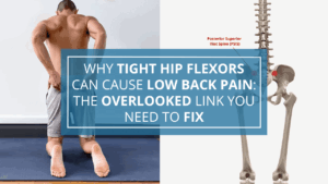 Why Tight Hip Flexors Can Cause Low Back Pain The Overlooked Link You Need to Fix